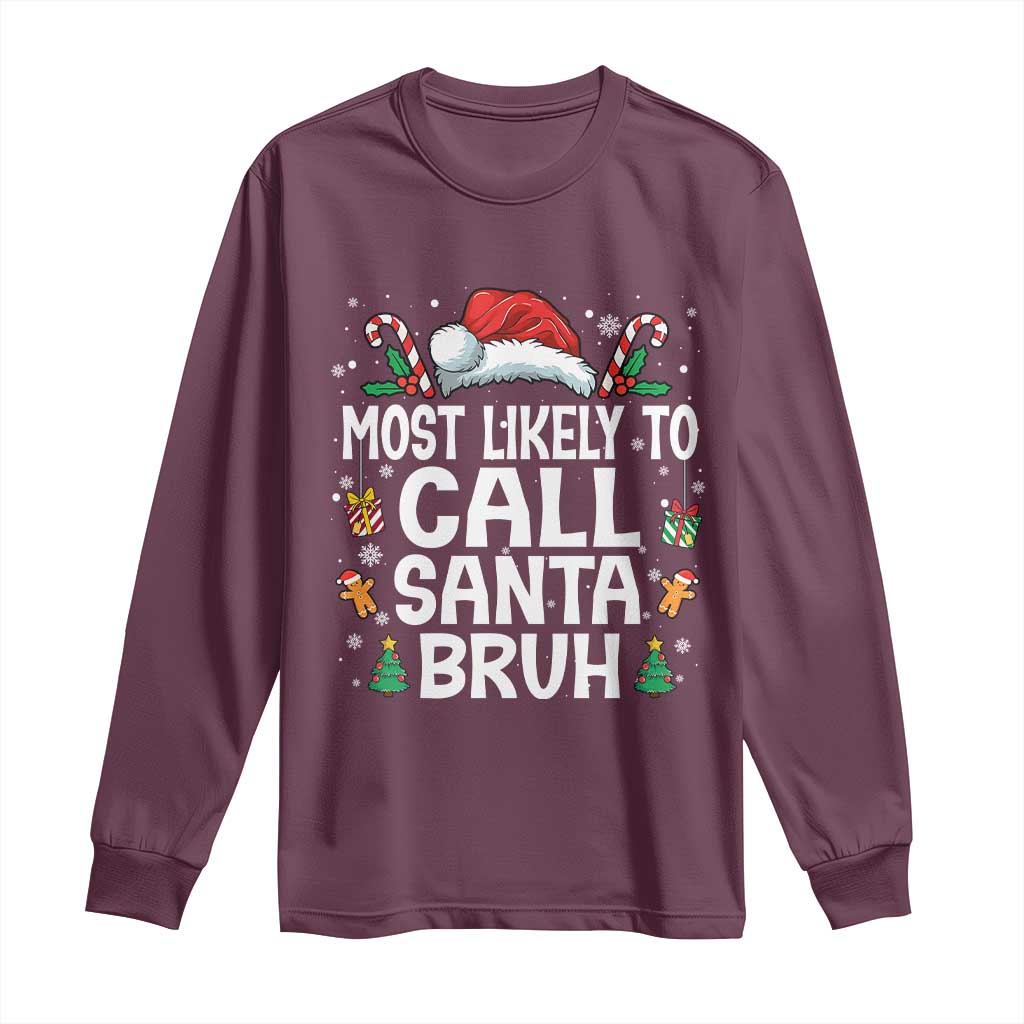 Family Matching Christmas Long Sleeve Shirt Most Likely to Call Santa Bruh - Wonder Print Shop