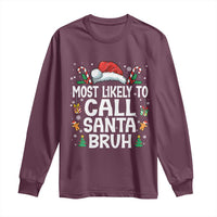 Family Matching Christmas Long Sleeve Shirt Most Likely to Call Santa Bruh - Wonder Print Shop