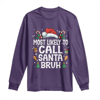Family Matching Christmas Long Sleeve Shirt Most Likely to Call Santa Bruh - Wonder Print Shop
