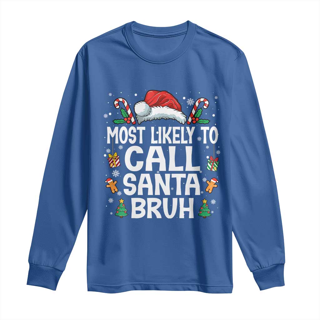 Family Matching Christmas Long Sleeve Shirt Most Likely to Call Santa Bruh - Wonder Print Shop