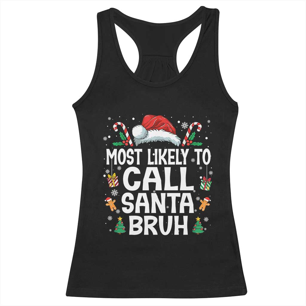 Family Matching Christmas Racerback Tank Top Most Likely to Call Santa Bruh - Wonder Print Shop