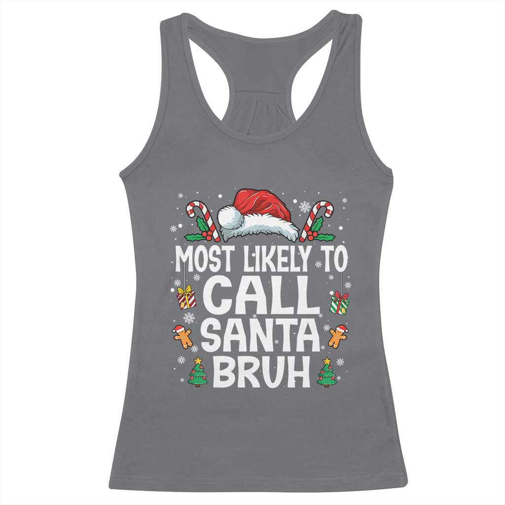 Family Matching Christmas Racerback Tank Top Most Likely to Call Santa Bruh - Wonder Print Shop
