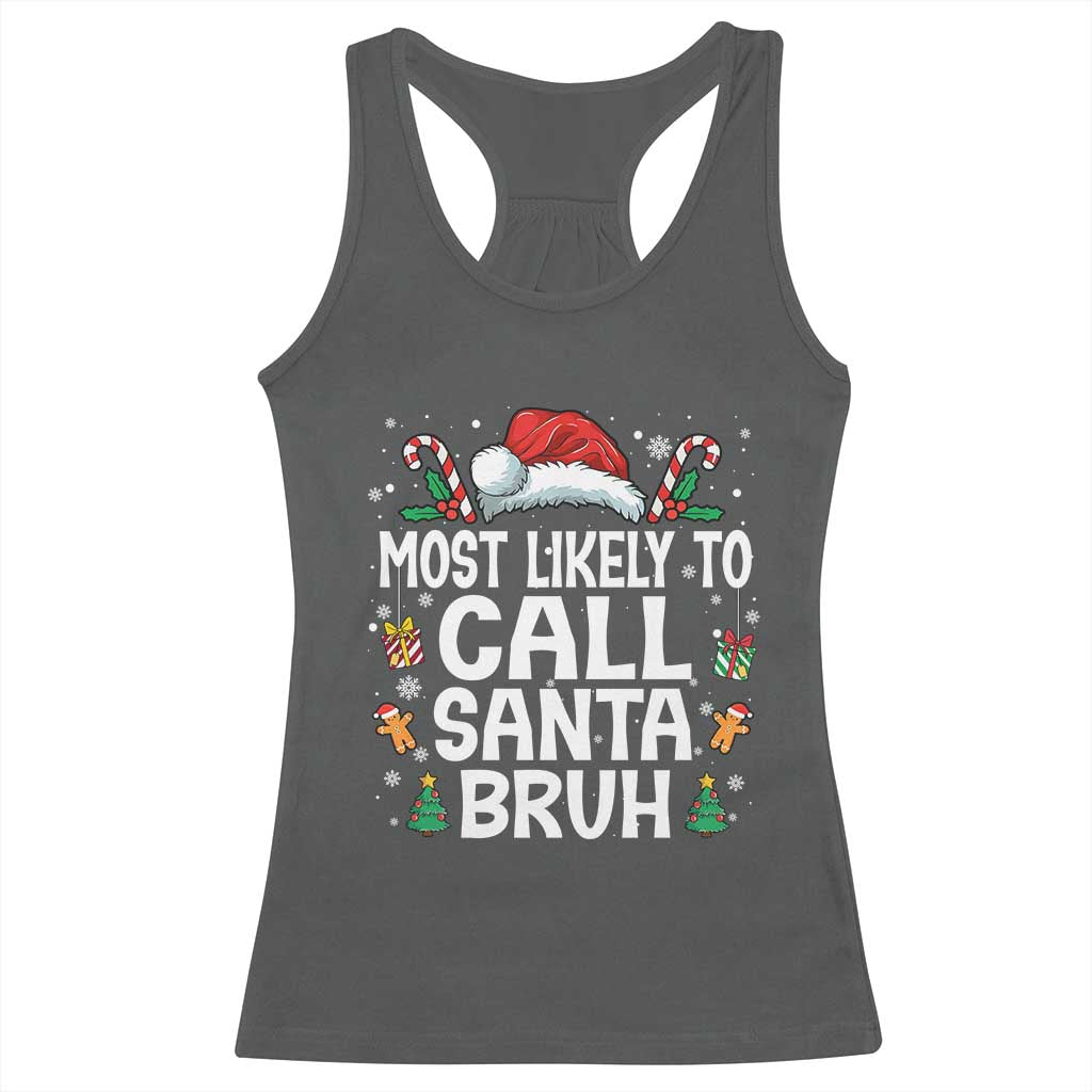 Family Matching Christmas Racerback Tank Top Most Likely to Call Santa Bruh - Wonder Print Shop