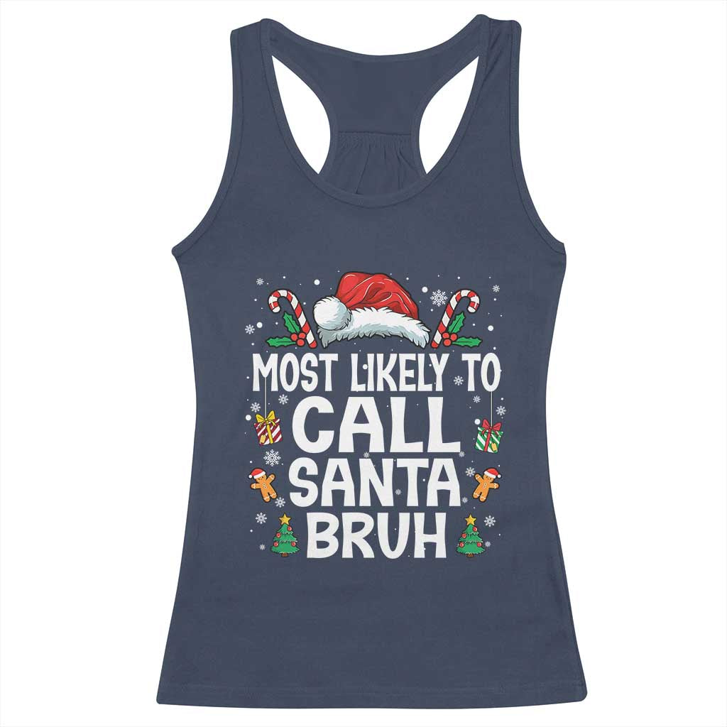 Family Matching Christmas Racerback Tank Top Most Likely to Call Santa Bruh - Wonder Print Shop