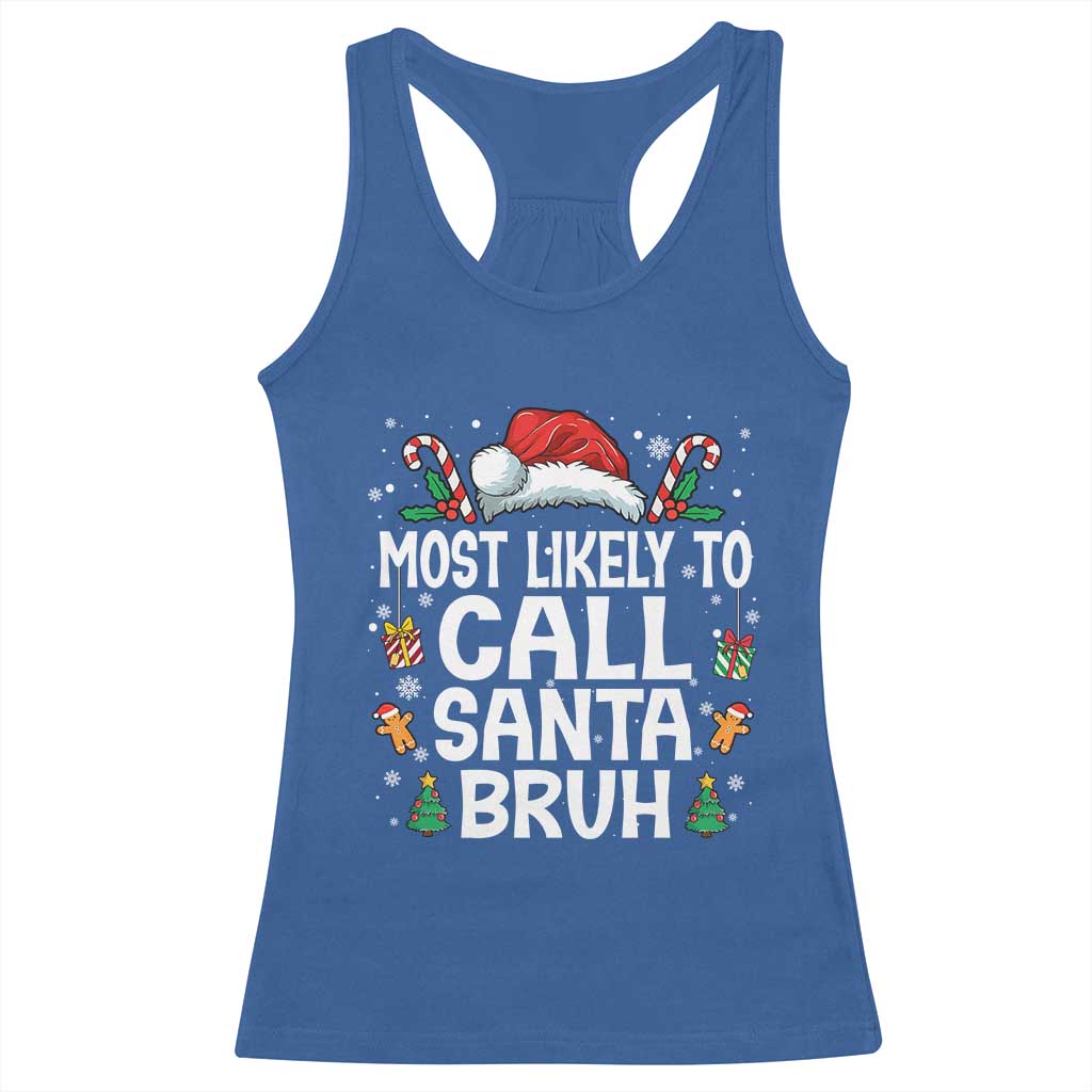 Family Matching Christmas Racerback Tank Top Most Likely to Call Santa Bruh - Wonder Print Shop