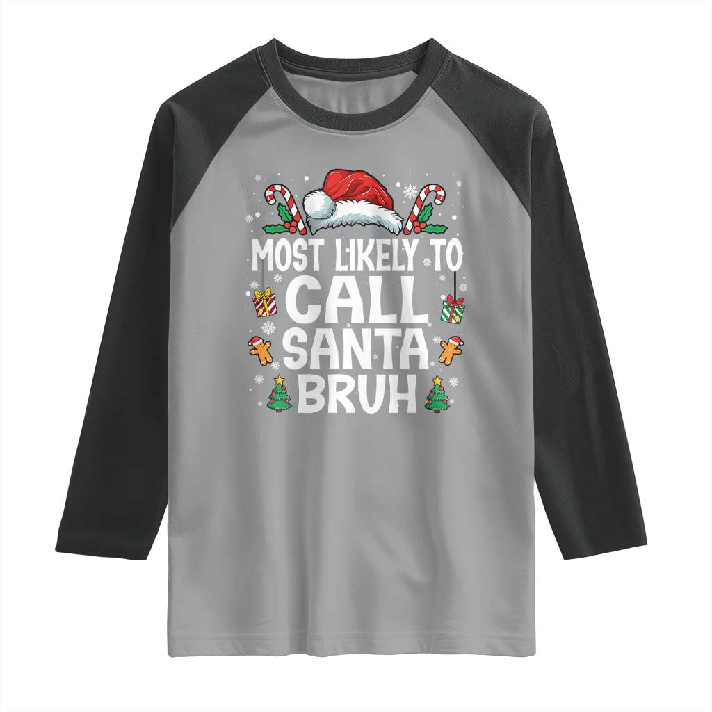 Family Matching Christmas Raglan Shirt Most Likely to Call Santa Bruh - Wonder Print Shop