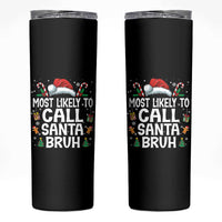 Family Matching Christmas Skinny Tumbler Most Likely to Call Santa Bruh - Wonder Print Shop