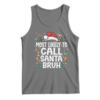Family Matching Christmas Tank Top Most Likely to Call Santa Bruh - Wonder Print Shop