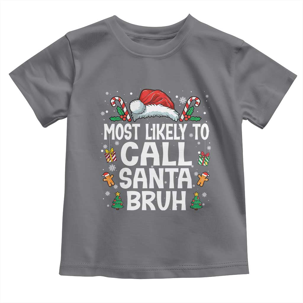 Family Matching Christmas Toddler T Shirt Most Likely to Call Santa Bruh - Wonder Print Shop