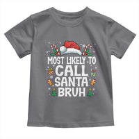 Family Matching Christmas Toddler T Shirt Most Likely to Call Santa Bruh - Wonder Print Shop