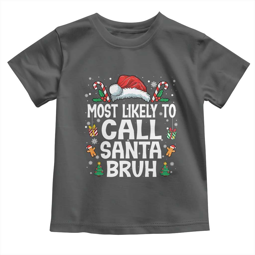 Family Matching Christmas Toddler T Shirt Most Likely to Call Santa Bruh - Wonder Print Shop