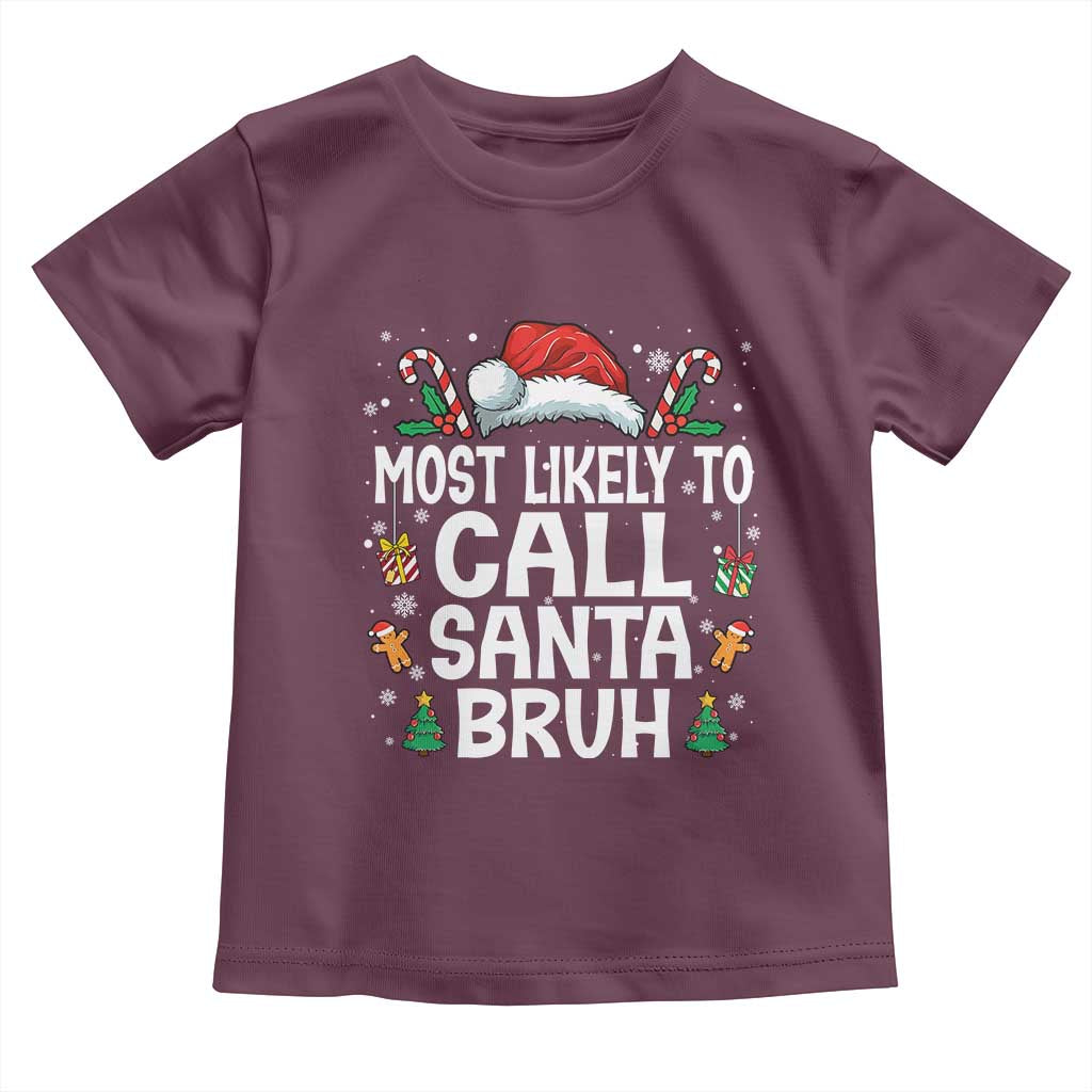 Family Matching Christmas Toddler T Shirt Most Likely to Call Santa Bruh - Wonder Print Shop