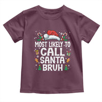 Family Matching Christmas Toddler T Shirt Most Likely to Call Santa Bruh - Wonder Print Shop