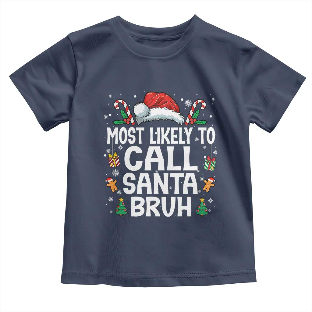 Family Matching Christmas Toddler T Shirt Most Likely to Call Santa Bruh - Wonder Print Shop