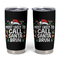 Family Matching Christmas Tumbler Cup Most Likely to Call Santa Bruh - Wonder Print Shop