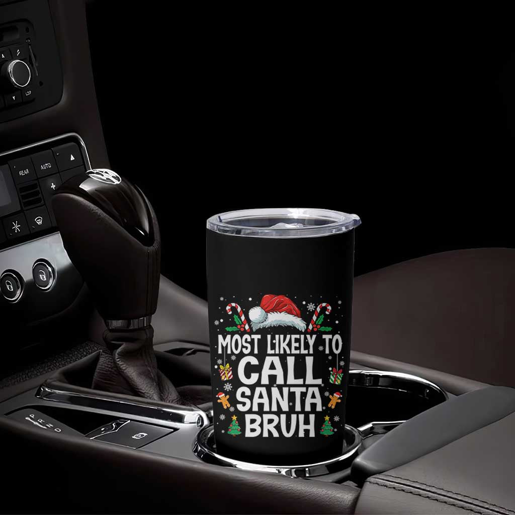 Family Matching Christmas Tumbler Cup Most Likely to Call Santa Bruh - Wonder Print Shop