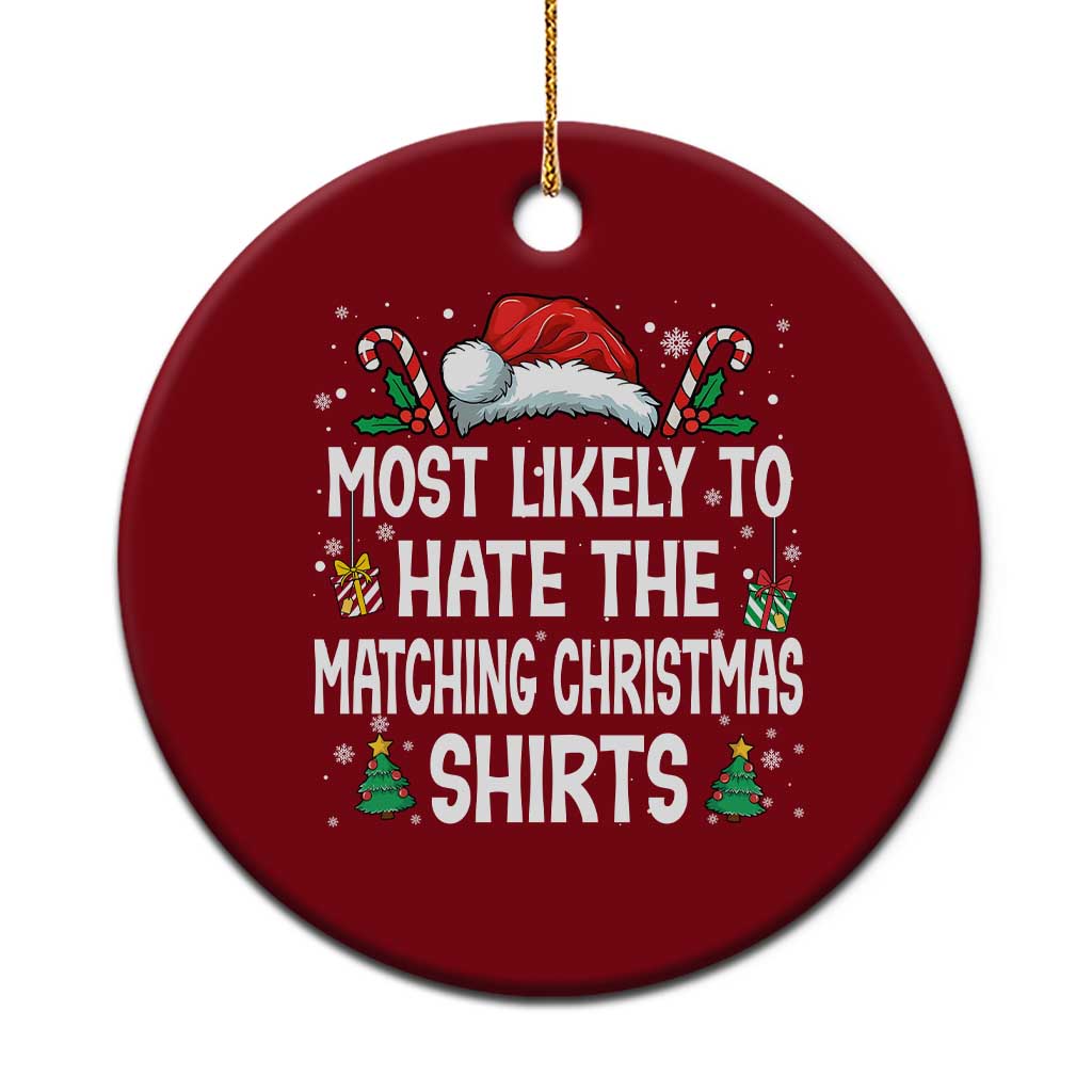 Family Matching Christmas Ceramic Ornament Most Likely To Hate Matching Christmas - Wonder Print Shop
