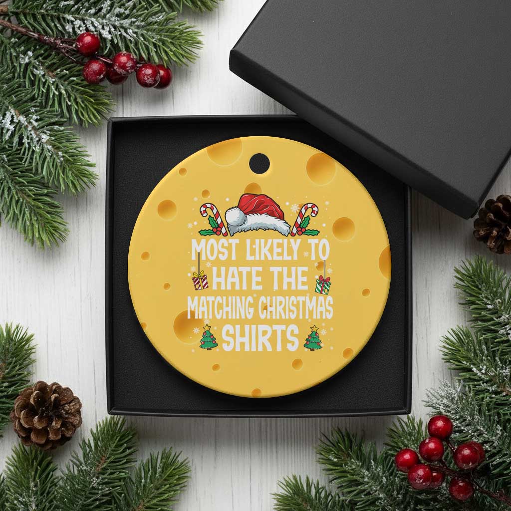 Family Matching Christmas Ceramic Ornament Most Likely To Hate Matching Christmas - Wonder Print Shop