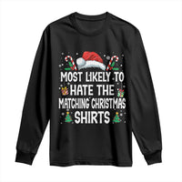 Family Matching Christmas Long Sleeve Shirt Most Likely To Hate Matching Christmas - Wonder Print Shop