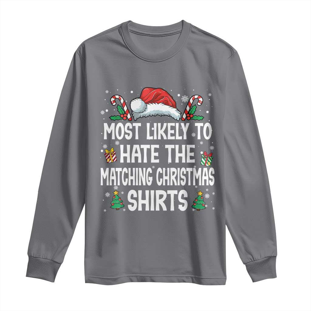 Family Matching Christmas Long Sleeve Shirt Most Likely To Hate Matching Christmas - Wonder Print Shop