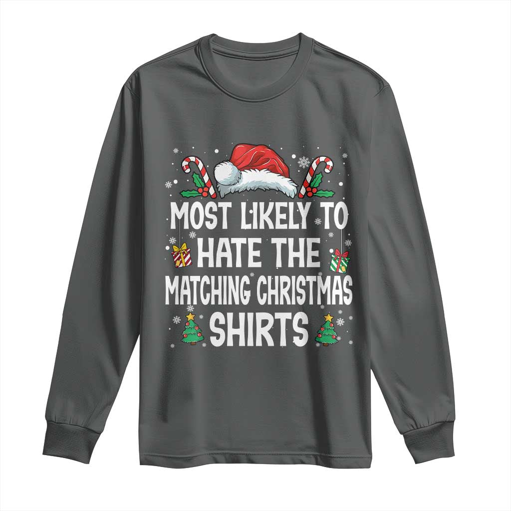 Family Matching Christmas Long Sleeve Shirt Most Likely To Hate Matching Christmas - Wonder Print Shop