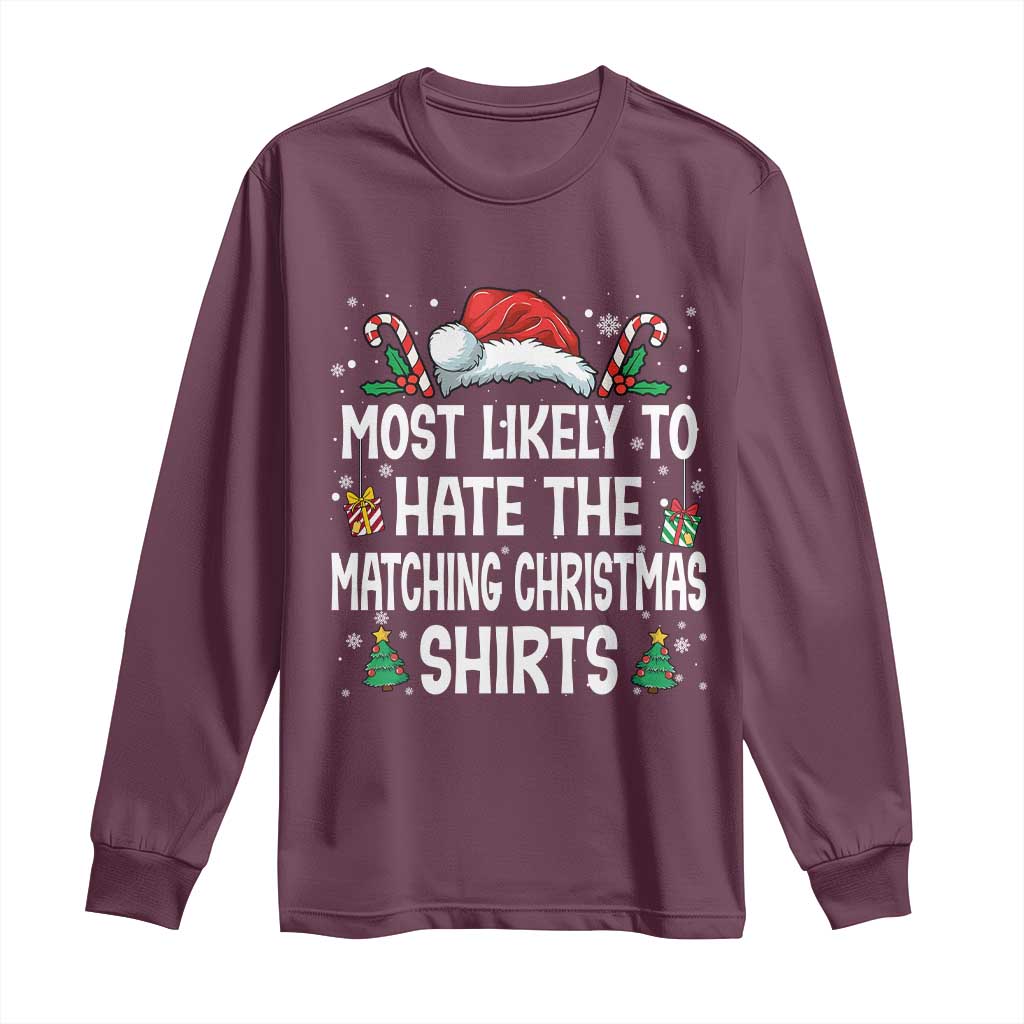 Family Matching Christmas Long Sleeve Shirt Most Likely To Hate Matching Christmas - Wonder Print Shop