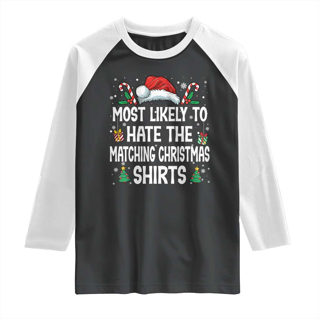 Family Matching Christmas Raglan Shirt Most Likely To Hate Matching Christmas - Wonder Print Shop