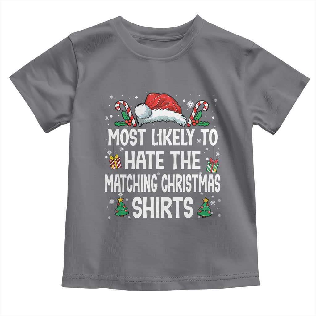 Family Matching Christmas Toddler T Shirt Most Likely To Hate Matching Christmas - Wonder Print Shop