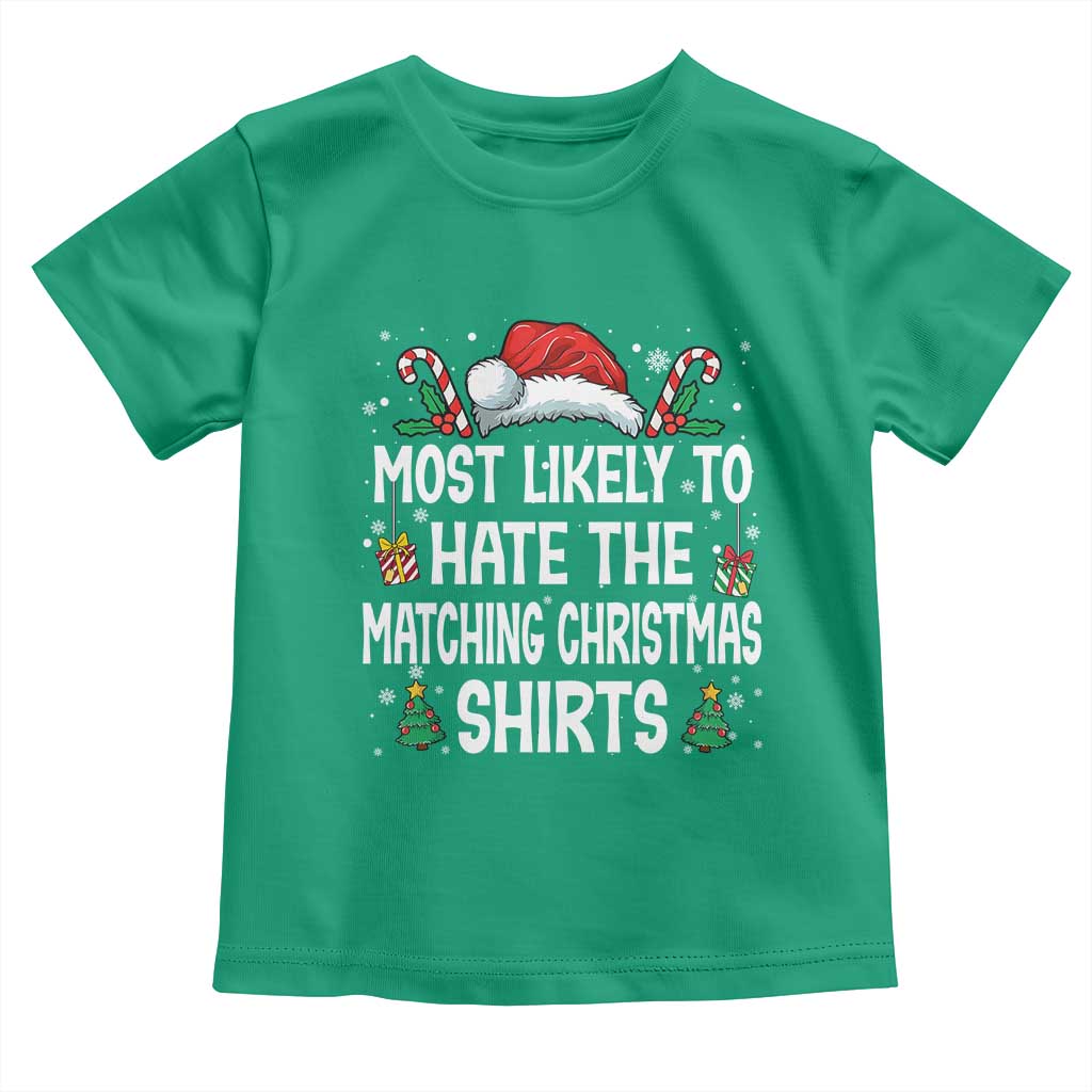 Family Matching Christmas Toddler T Shirt Most Likely To Hate Matching Christmas - Wonder Print Shop