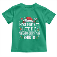 Family Matching Christmas Toddler T Shirt Most Likely To Hate Matching Christmas - Wonder Print Shop