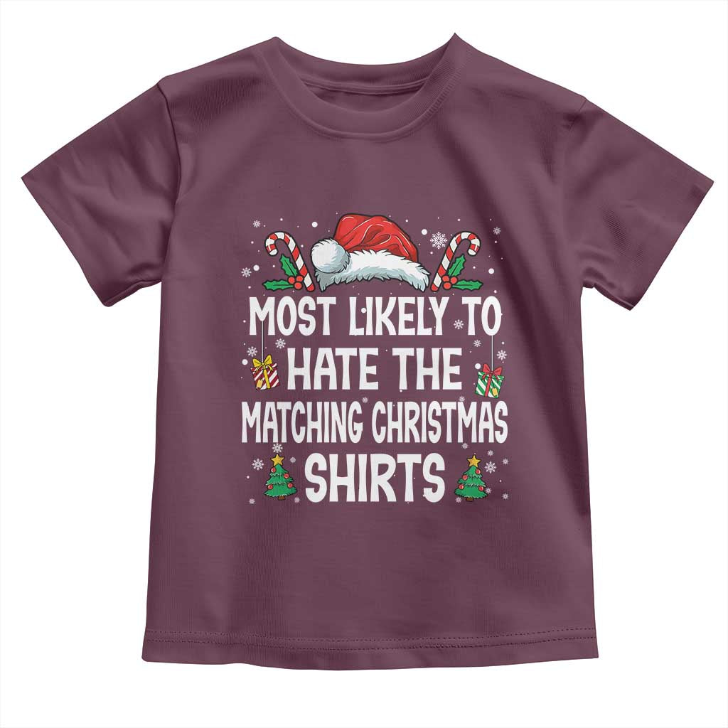 Family Matching Christmas Toddler T Shirt Most Likely To Hate Matching Christmas - Wonder Print Shop