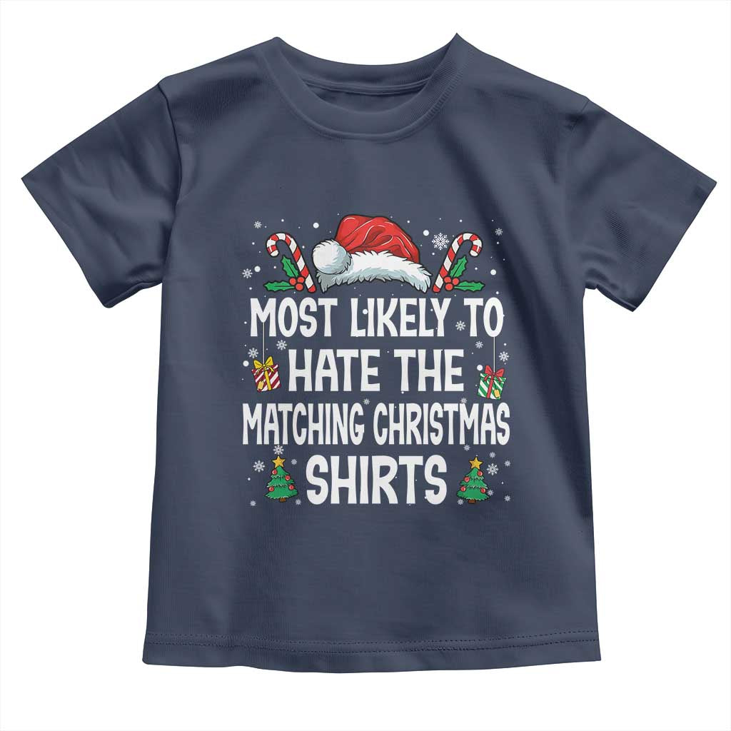Family Matching Christmas Toddler T Shirt Most Likely To Hate Matching Christmas - Wonder Print Shop