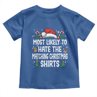 Family Matching Christmas Toddler T Shirt Most Likely To Hate Matching Christmas - Wonder Print Shop