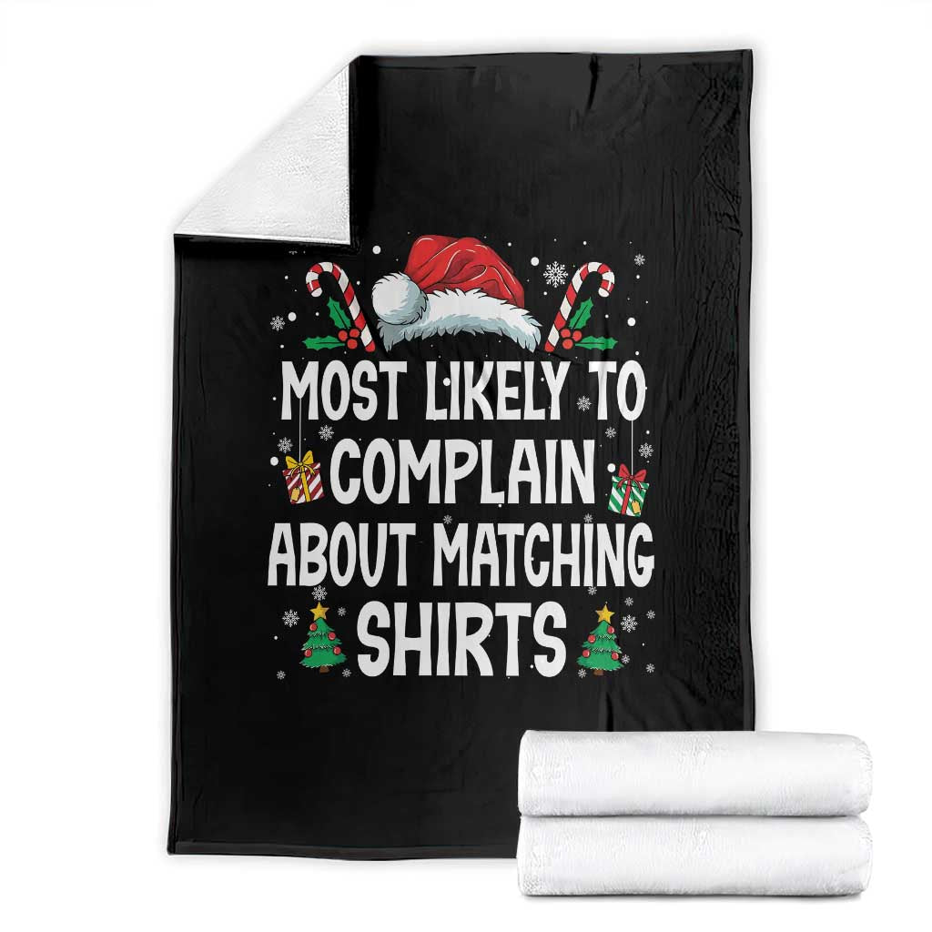 Family Matching Christmas Throw Blanket Funny Most Likely To Complain About Matching Shirts - Wonder Print Shop