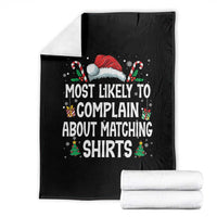 Family Matching Christmas Throw Blanket Funny Most Likely To Complain About Matching Shirts - Wonder Print Shop
