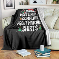 Family Matching Christmas Throw Blanket Funny Most Likely To Complain About Matching Shirts - Wonder Print Shop