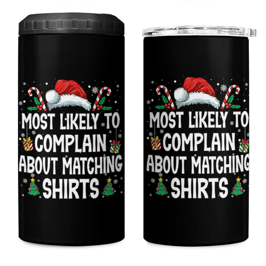 Family Matching Christmas 4 in 1 Can Cooler Tumbler Funny Most Likely To Complain About Matching Shirts - Wonder Print Shop