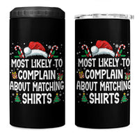Family Matching Christmas 4 in 1 Can Cooler Tumbler Funny Most Likely To Complain About Matching Shirts - Wonder Print Shop