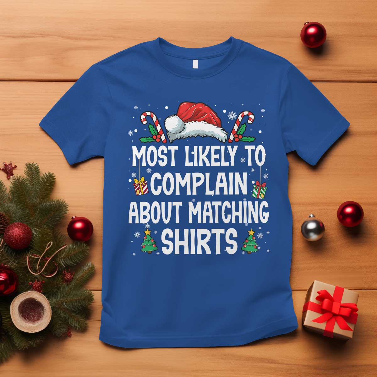 Family Matching Christmas T Shirt Funny Most Likely To Complain About Matching Shirts - Wonder Print Shop