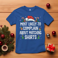 Family Matching Christmas T Shirt Funny Most Likely To Complain About Matching Shirts - Wonder Print Shop