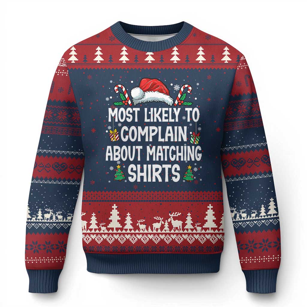 Family Matching Xmas Ugly Christmas Sweater Funny Most Likely To Complain About Matching Shirts - Wonder Print Shop