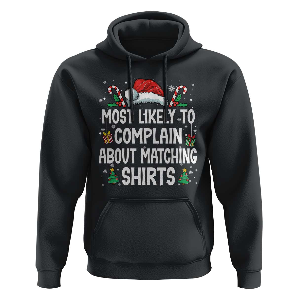 Family Matching Christmas Hoodie Funny Most Likely To Complain About Matching Shirts - Wonder Print Shop