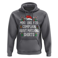 Family Matching Christmas Hoodie Funny Most Likely To Complain About Matching Shirts - Wonder Print Shop