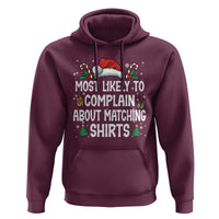 Family Matching Christmas Hoodie Funny Most Likely To Complain About Matching Shirts - Wonder Print Shop