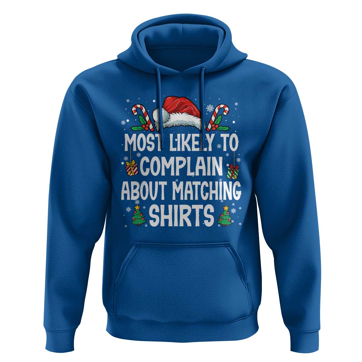 Family Matching Christmas Hoodie Funny Most Likely To Complain About Matching Shirts - Wonder Print Shop