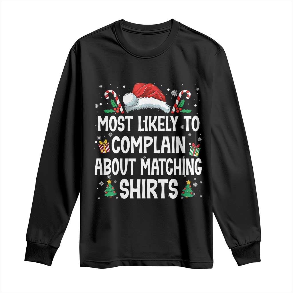 Family Matching Christmas Long Sleeve Shirt Funny Most Likely To Complain About Matching Shirts - Wonder Print Shop