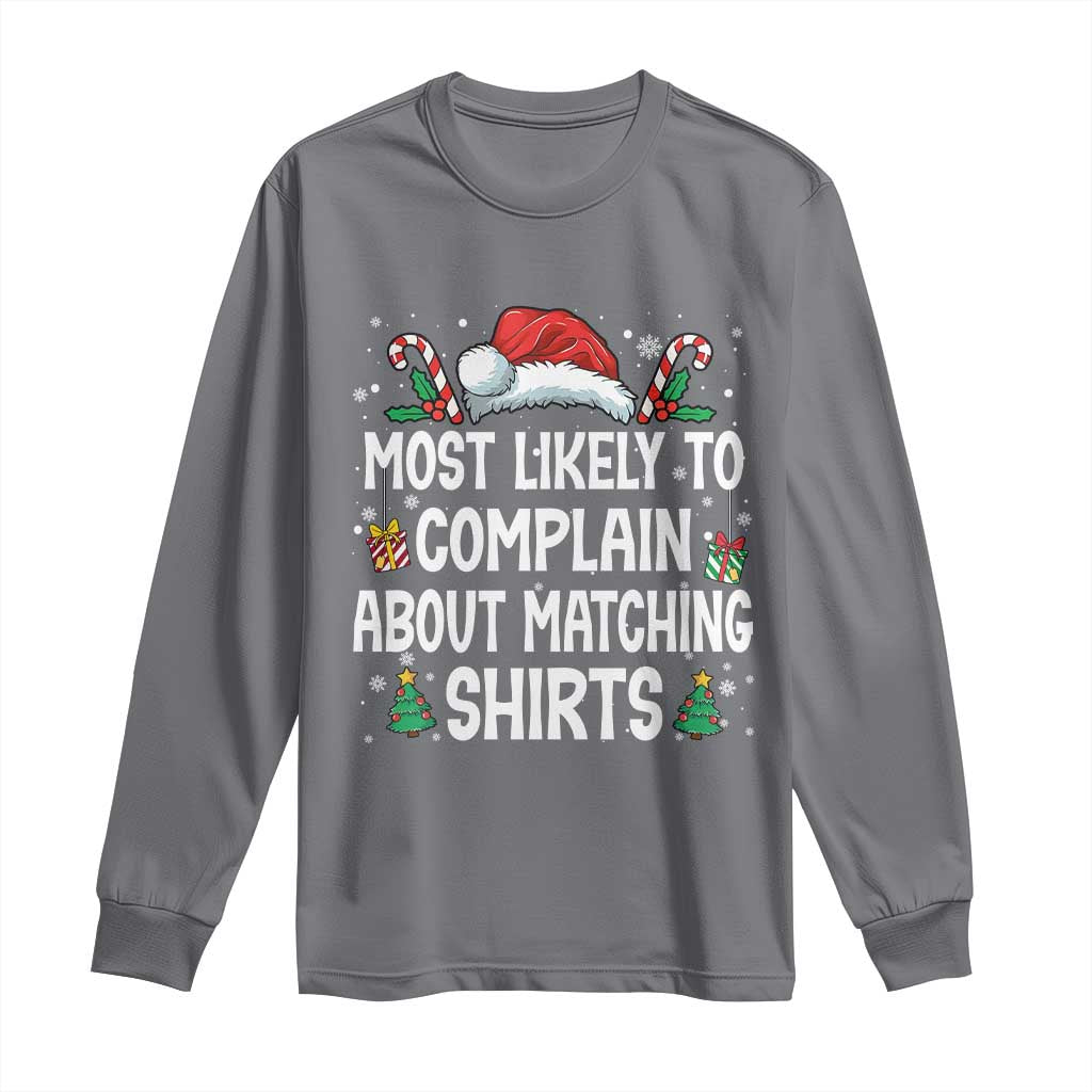 Family Matching Christmas Long Sleeve Shirt Funny Most Likely To Complain About Matching Shirts - Wonder Print Shop