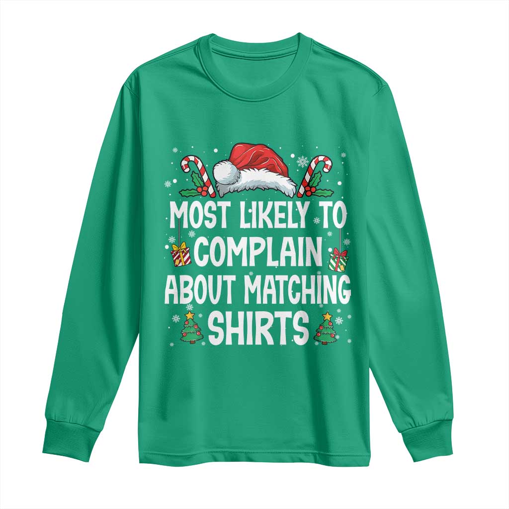 Family Matching Christmas Long Sleeve Shirt Funny Most Likely To Complain About Matching Shirts - Wonder Print Shop