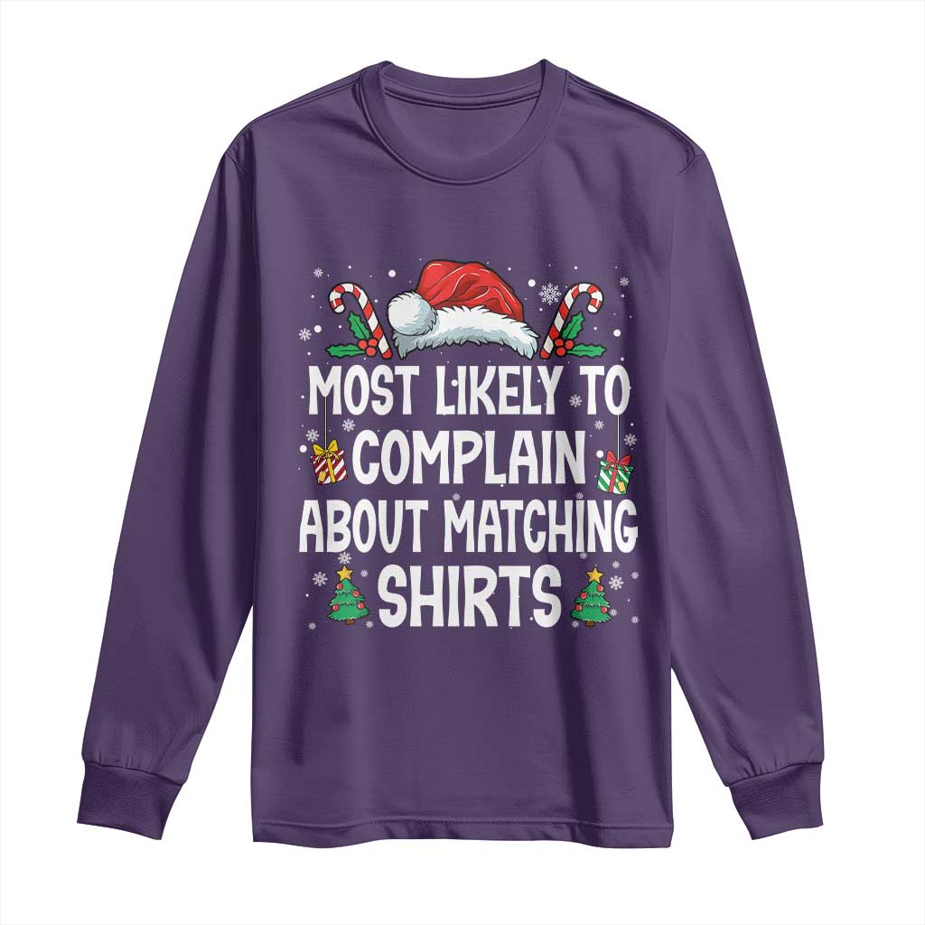 Family Matching Christmas Long Sleeve Shirt Funny Most Likely To Complain About Matching Shirts - Wonder Print Shop