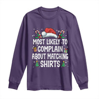 Family Matching Christmas Long Sleeve Shirt Funny Most Likely To Complain About Matching Shirts - Wonder Print Shop